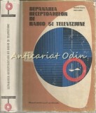 Cumpara ieftin Depanarea Receptoarelor De Radio Si Televiziune - Mucenic Basoiu, Eneea Barbu