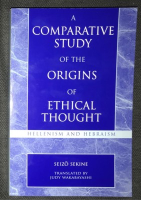 The origins of ethical thought : Hellenism and Hebraism / Seizō Sekine foto