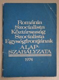 Romania Szocialista Koztarsasag Szocialista Egysegfrontjanak ALAPSZABALYZATA 1974 * Statutul Frontului Unitatii Socialiste din R. S. R.