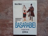 Dimensiunile Spirituale ale BASARABIEI - Maria Batca - Libra, 1998