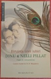 Biruinta unei iubiri. Pagini de corespondenta - Dinu &amp; Nelli Pillat (2008)