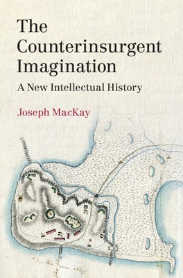 The Counterinsurgent Imagination: A New Intellectual History foto