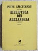 Biblioteca din Alexandria - Petre Salcudeanu Contine dedicatie catre Ov. S. Crohmaliceanu, data si semnatura.