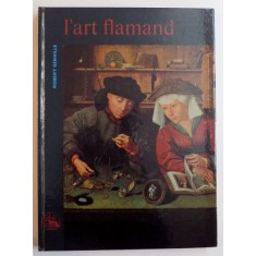 L&#039;ART FLAMAND par ROBERT GENAILLE , 1965