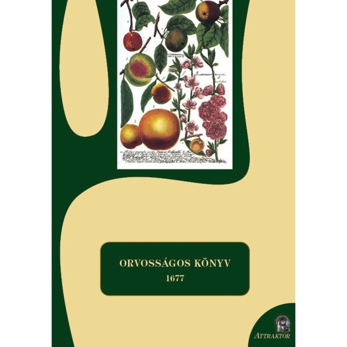 Orvoss&aacute;gos k&ouml;nyv - 1677 - Lejegyezte Bihari, Szeredahellyi &eacute;s egy ismeretlen - S. S&aacute;rdi Margit