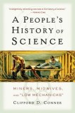 A People&#039;s History of Science: Miners, Midwives, and &quot;&quot;Low Mechanicks&quot;&quot;