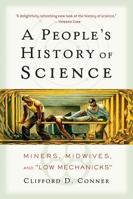 A People&#039;s History of Science: Miners, Midwives, and &quot;&quot;Low Mechanicks&quot;&quot;