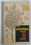 ESPANOL PARA EL 6 GRADO , PENTRU VORBITORII DE LIMBA RUSA , TEXT IN SPANIOLA SI RUSA 1973