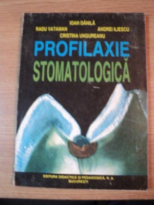 PROFILAXIE STOMATOLOGICA de IOAN DANILA... 1996 foto