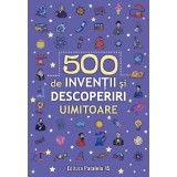 500 De Inventii Si Descoperiri Uimitoare, - Editura Paralela 45