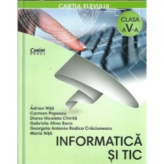 Informatica si TIC - Caietul elevului - Clasa a V-a - Adrian Nita, Carmen Popescu