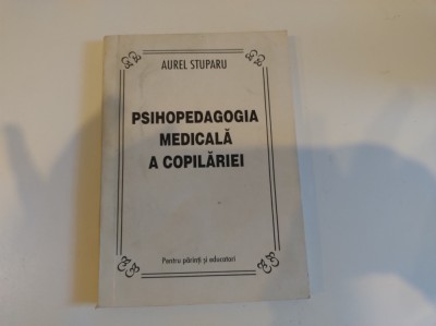 Psihopedagogia medicală a copilăriei. Aurel Stuparu foto