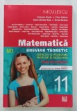 MATEMATICA M1 , BREVIAR TEORETIC , CLASA A 11-a de VALENTIN NICULA ... VICTOR NICOLAE , 2014