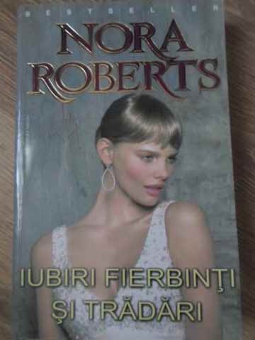 IUBIRI FIERBINTI SI TRADARI-NORA ROBERTS-269724