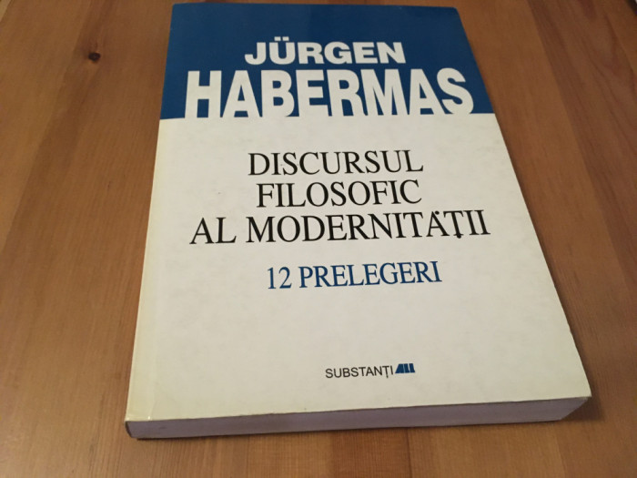 JURGEN HABERMAS, DISCURSUL FILOSOFIC AL MODERNITATII-12 PRELEGERI.are sublinieri
