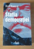 Stafia democratiei - Dick Howard, 2008, Curtea Veche