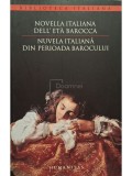 Smaranda Bratu Elian (coord.) - Novella italiana dell&#039;eta barocca / Nuvela italiana din perioada barocului (Editia: 2010)