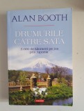 Alan Booth - Drumurile catre Sata. 3.000 de kilometri pe jos prin Japonia