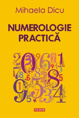 Numerologie Practica 2024, Mihaela Dicu - Editura Polirom foto