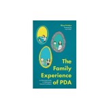 The Family Experience of PDA: An Illustrated Guide to Pathological Demand Avoidance