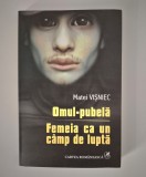 Matei Visniec Teatru Omul pubela / Femeia ca un camp de lupta