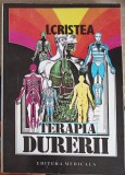 Terapia Durerii, I. Cristea, Editura Medicala, 1996, Carte Medicina, 270 pagini