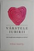 Varstele iubirii - Mihai Neamtu - Roman - Cum transformam intamplarea in destin? - Carte beletristica