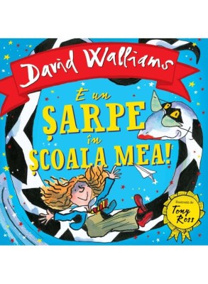E Un Sarpe In Scoala Mea, David Walliams - Editura Art foto