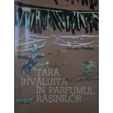 TARA INVALUITA IN PARFUMUL RASINILOR-ARKADY FIEDLER-107545