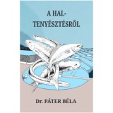 A halteny&eacute;szt&eacute;sről - Dr. P&aacute;ter B&eacute;la