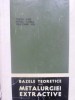 Bazele Metalurgiei Extractive - Tripsa, Oprea, Dragomir (1966), Tehnica, 542 pagini, Carte Tehnica, Constructii