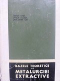 BAZELE TEORETICE ALE METALURGIEI EXTRACTIVE-IOSIF TRIPSA, FLOREA OPREA, IOAN DRAGOMIR-121503