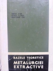 BAZELE TEORETICE ALE METALURGIEI EXTRACTIVE-IOSIF TRIPSA, FLOREA OPREA, IOAN DRAGOMIR-304826