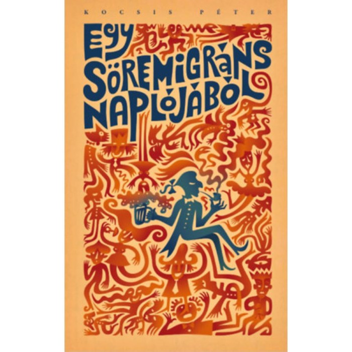 Egy s&ouml;remigr&aacute;ns napl&oacute;j&aacute;b&oacute;l - Kocsis P&eacute;ter