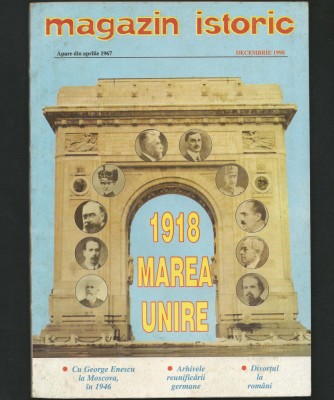 MAGAZIN ISTORIC - DECEMBRIE, 1998 - MAREA UNIRE DIN 1918, GEORGE ENESCU, ETC. foto