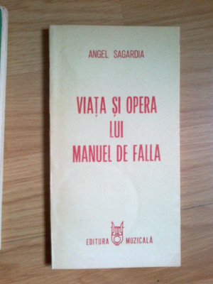 e1 Angel Sagardia - Viata si opera lui Manuel de Falla foto