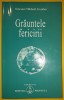 Omraam Mikhael Aivanhov - Grăuntele fericirii, Antar 2005, Spiritualitate, Ezoterism