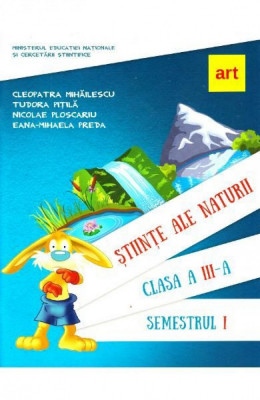 Stiinte ale naturii - Clasa 3 Sem.1 - Manual + CD - Nicolae Ploscariu foto