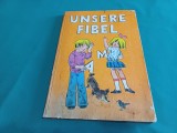 UNSERE FIBEL *ABECEDARUL NOSTRU * LIMBA GERMANĂ * 1977 *M