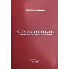 Ginecologie Curs Pentru Studenti Si Rezidenti - Mircea Onofriescu , H309