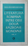 LITERATURA ROMANA INTRE CELE DOUA RAZBOAIE MONDIALE VOL.II-OV.S. CROHMALNICEANU-342367