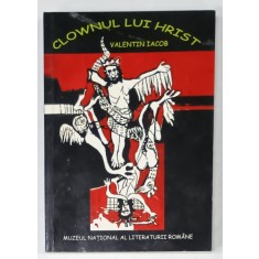CLOWNUL LUI HRIST de VALENTIN IACOB , desene de CARMEN CRETZU - IACOB , 2004,