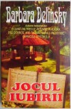 Carte Beletristica Jocul Iubirii Barbara Delinsky - Editie Anticariat, Stare Foarte Buna