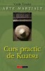 Curs Practic Kuatsu - Teodor Vasile - Dezvoltare Personala, Carte Hobby