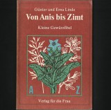 VON ANIS BIS ZIMNT - GUNTER UND ERNA LINDE - KLEINE GEWURZFIBEL