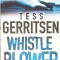WHISTLE BLOWER-TESS GERRITSEN-266956