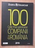 Top 100 cele mai valoroase companii din Romania 2016 - Anuar Ziarul Financiar