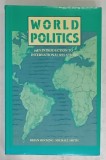 WORLD POLITICS , AN INTRODUCTION TO INTERNATIONAL RELATIONS by BRIAN HOCKING and MICHAEL SMITH , 1990