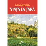 Viata la tara &ndash; Duiliu Zamfirescu