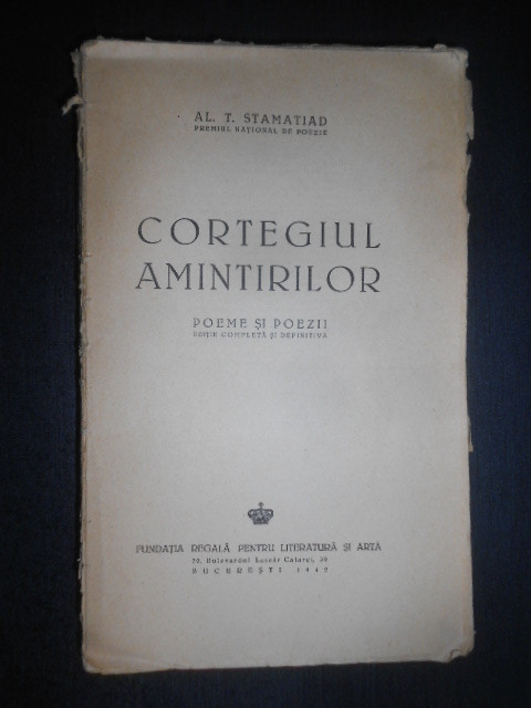 Al. T. Stamatiad - Cortegiul amintirilor. Poeme si poezii (1942, ed. definitiva)